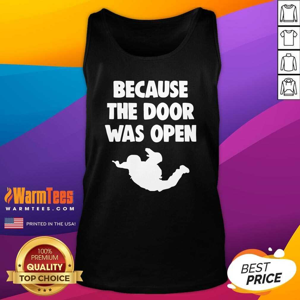 Original Because The Door Was Open Skydrive Shirt - Image 4
