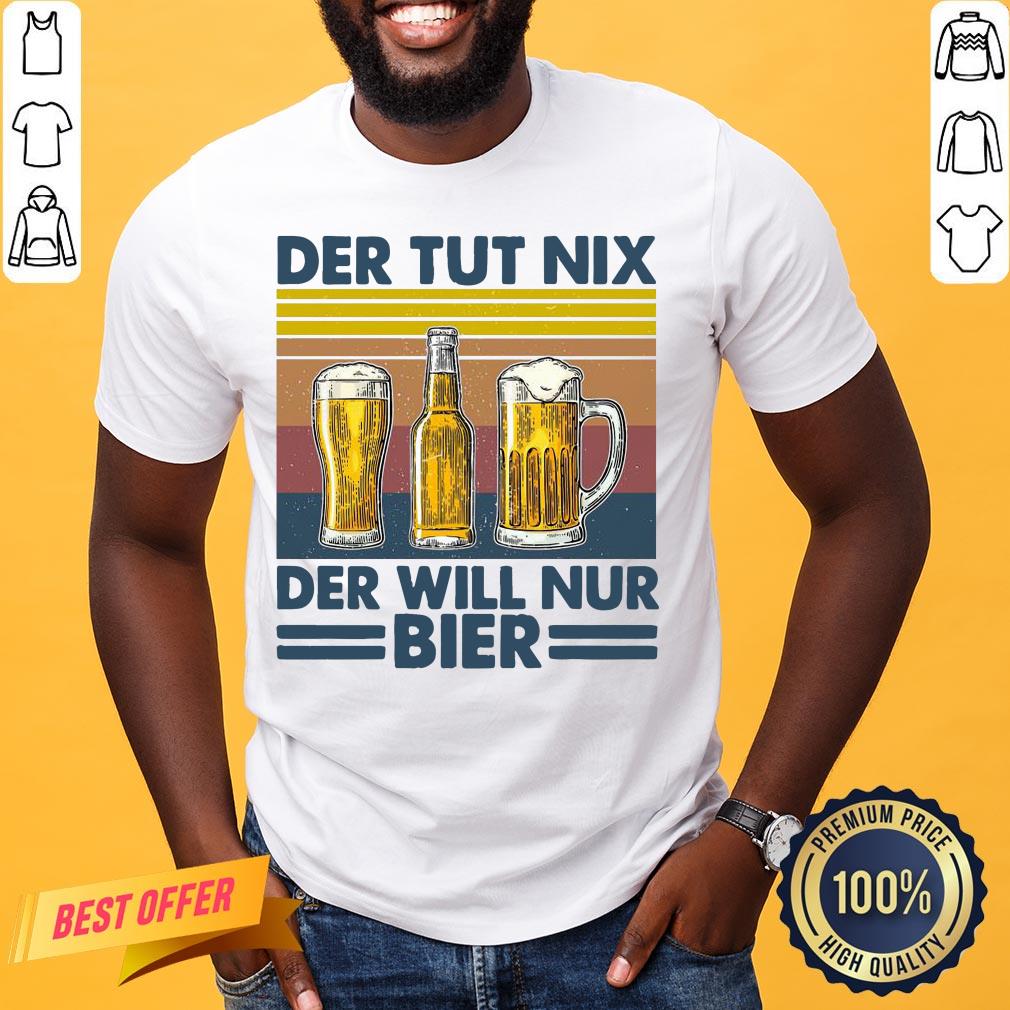 Original Beer Der Tut Nix Der Will Nur Bier Vintage Retro Shirt