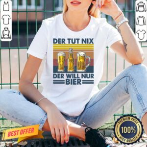 Alternative view of Original Beer Der Tut Nix Der Will Nur Bier Vintage Retro Shirt