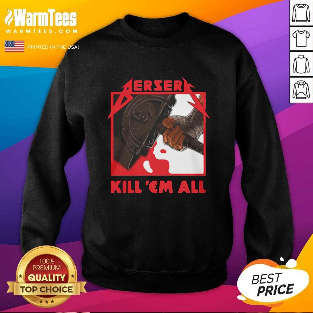 Original Berserk Metal Berserk Kill ‘Em All 2021 Shirt - Image 3