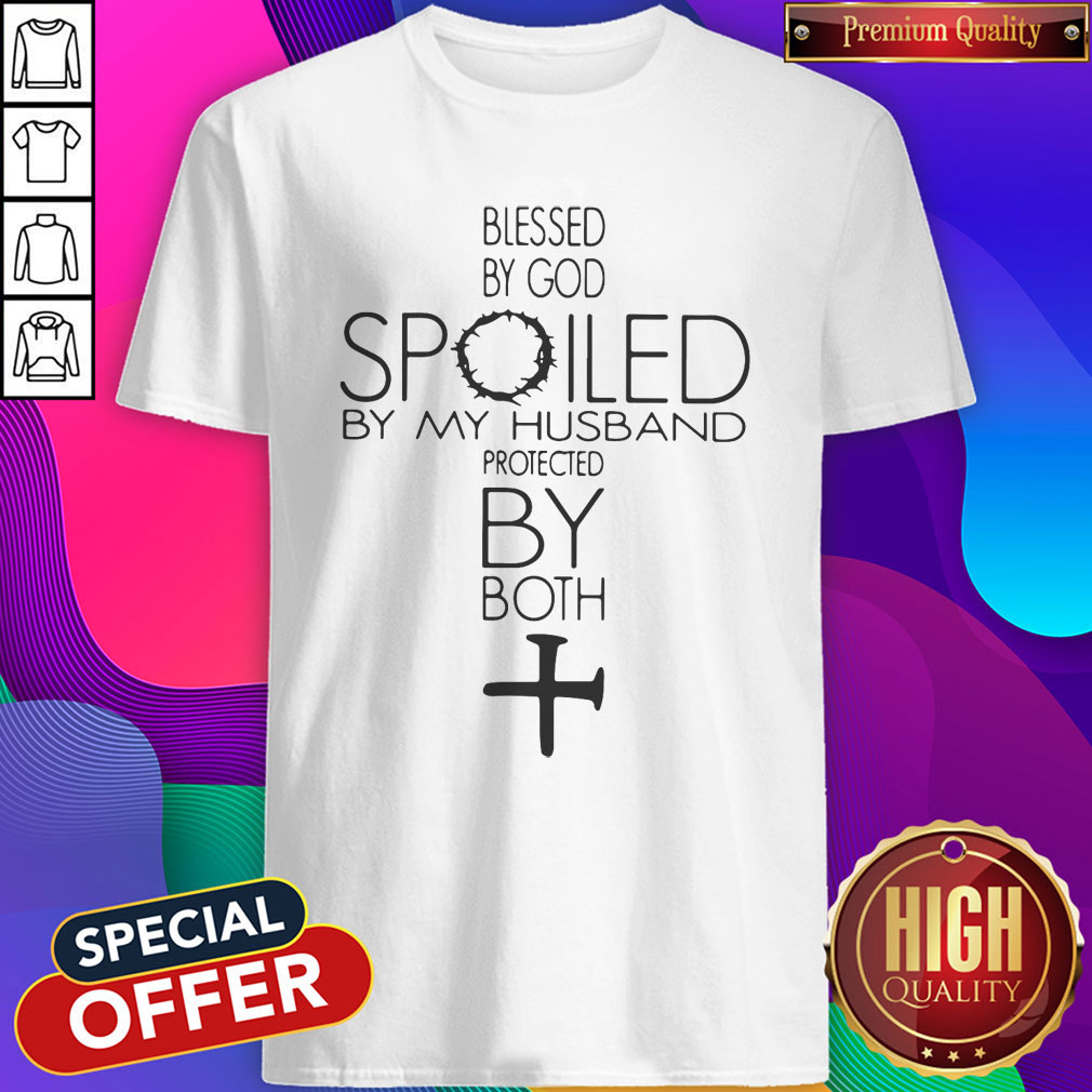 Original Blessed By God Spotted By My Husband Protected By Both Jesus Shirt