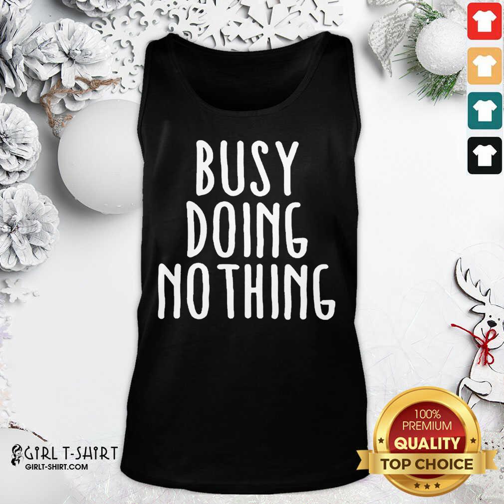 Original Busy Doing No Thing Shirt - Image 4