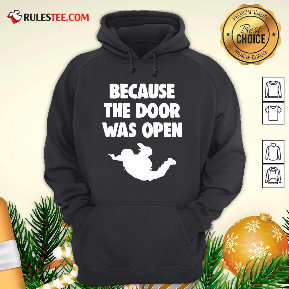 Original Because The Door Was Open Skydrive Shirt - Image 2