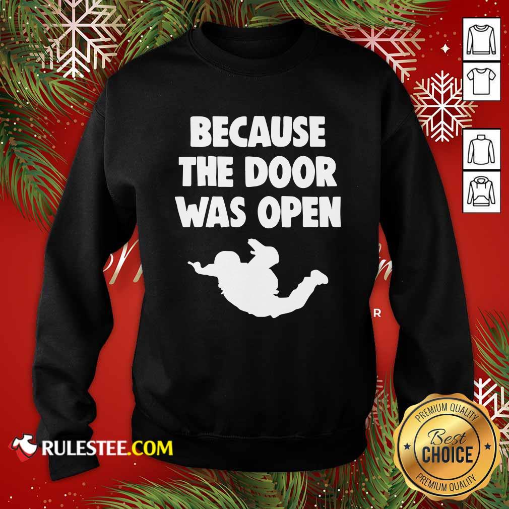 Original Because The Door Was Open Skydrive Shirt - Image 5