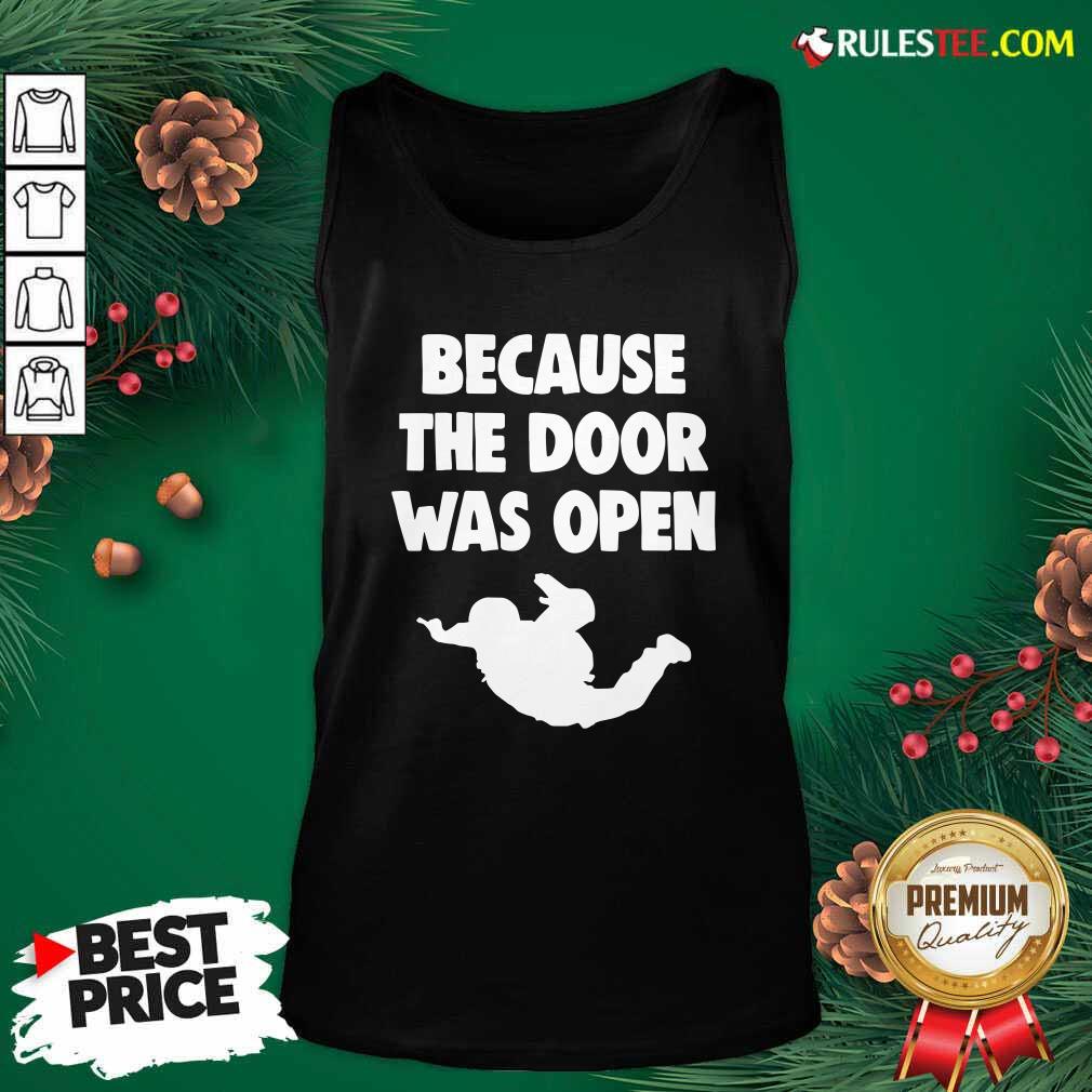 Original Because The Door Was Open Skydrive Shirt - Image 4
