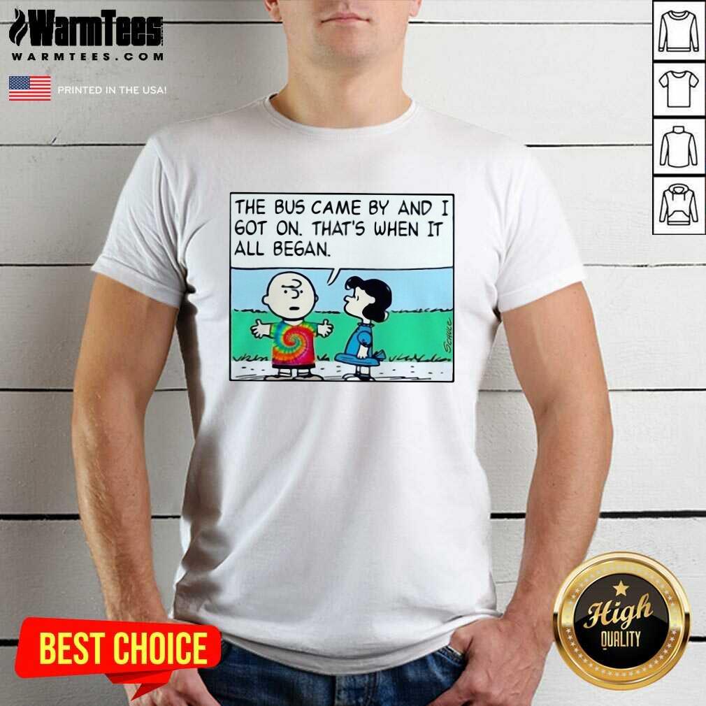 Original Charlie Brown And Lucy The Bus Came By And I Got On That’s When It All Began Shirt