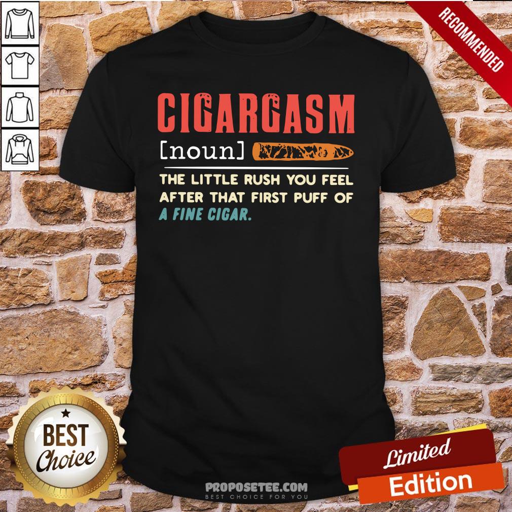 Original Cigargasm The Little Rush You Feel After That First Puff Of A Fine Cigar Shirt