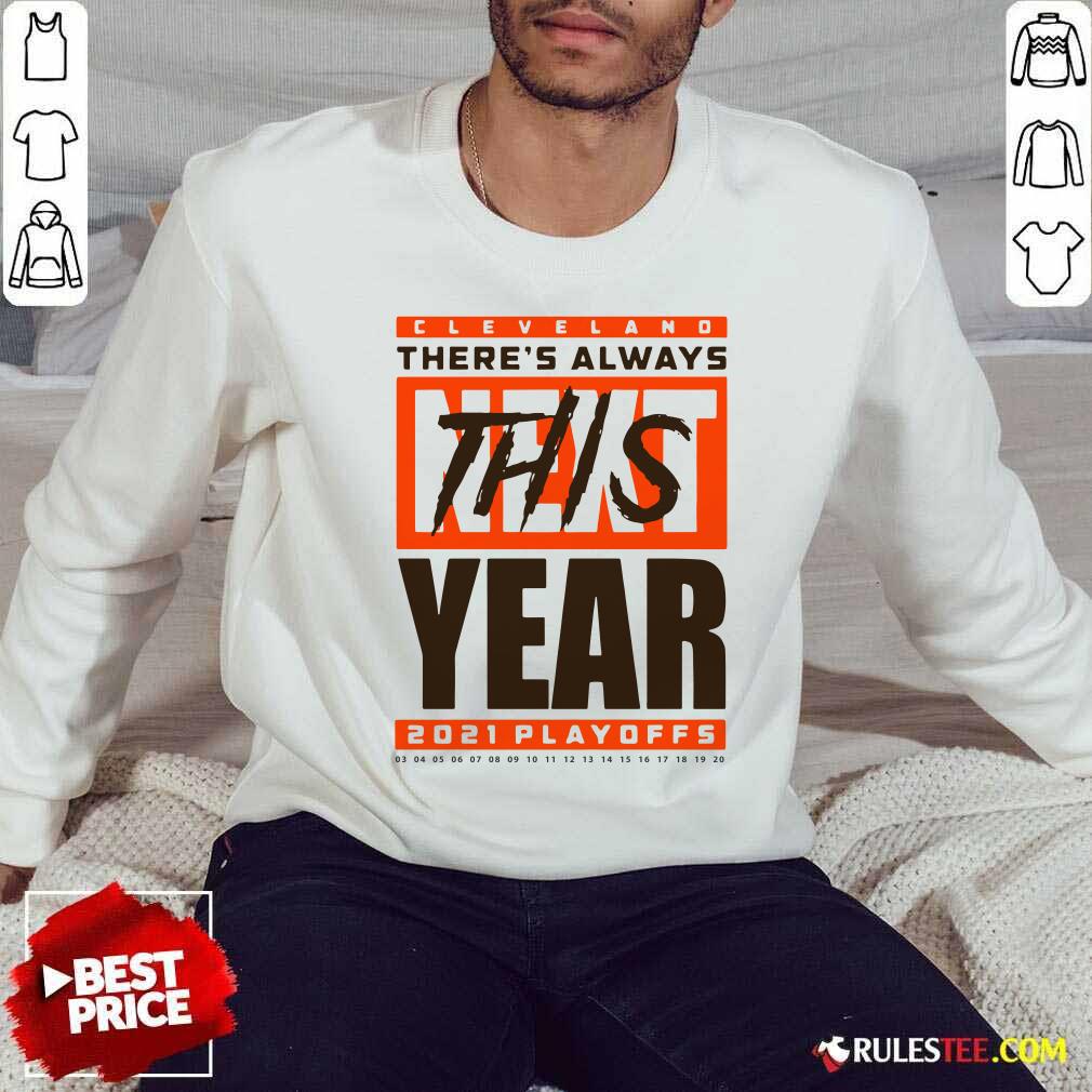 Original Cleveland Browns Theres Always Next This Year 2021 Playoffs Shirt - Image 5
