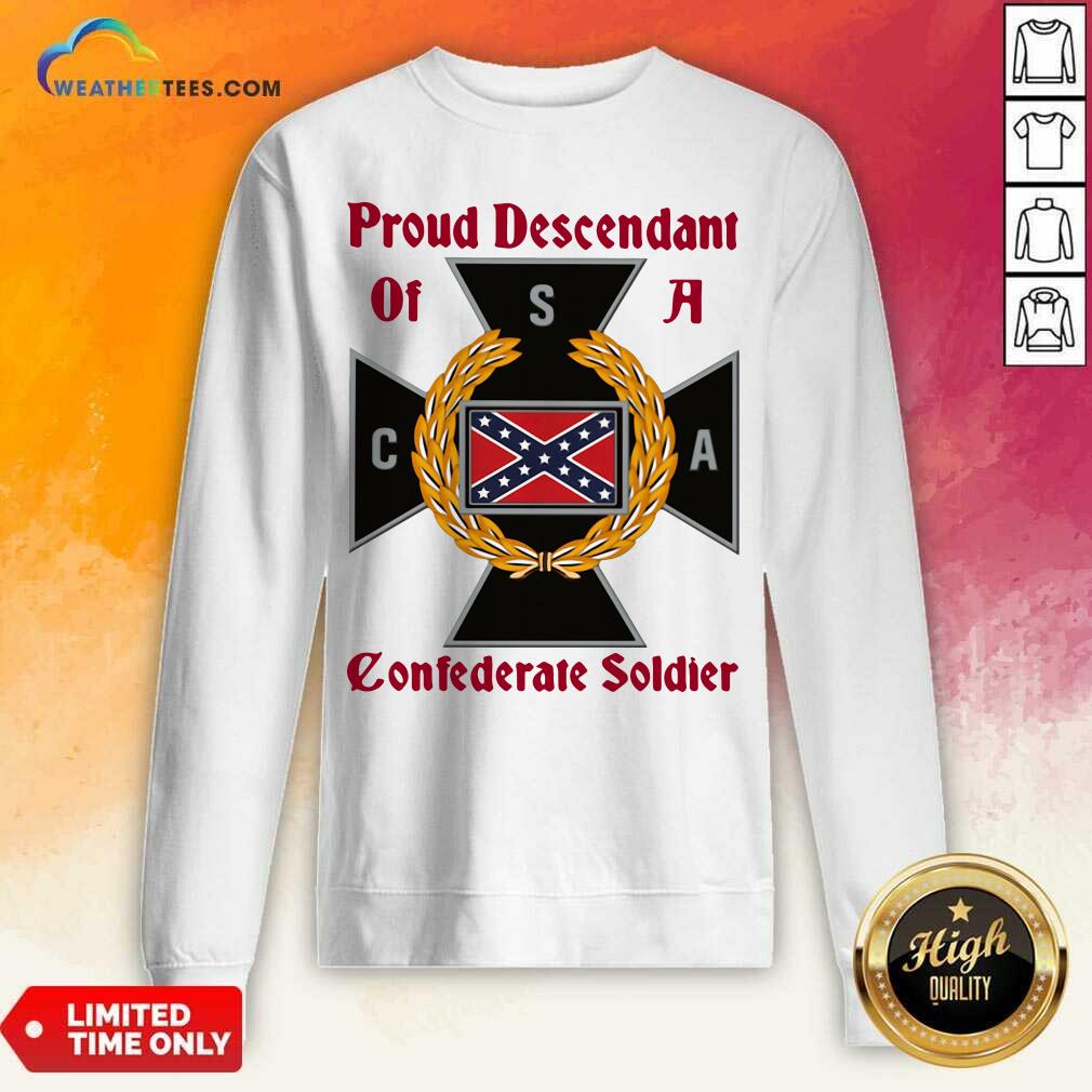 Original CNA Proud Descendant Of A Confederate Soldier Shirt - Image 4