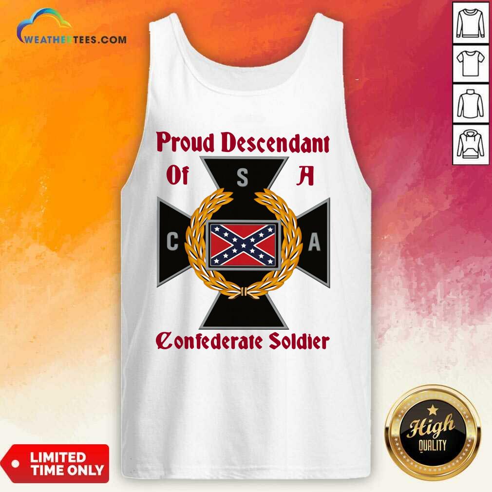 Original CNA Proud Descendant Of A Confederate Soldier Shirt - Image 3