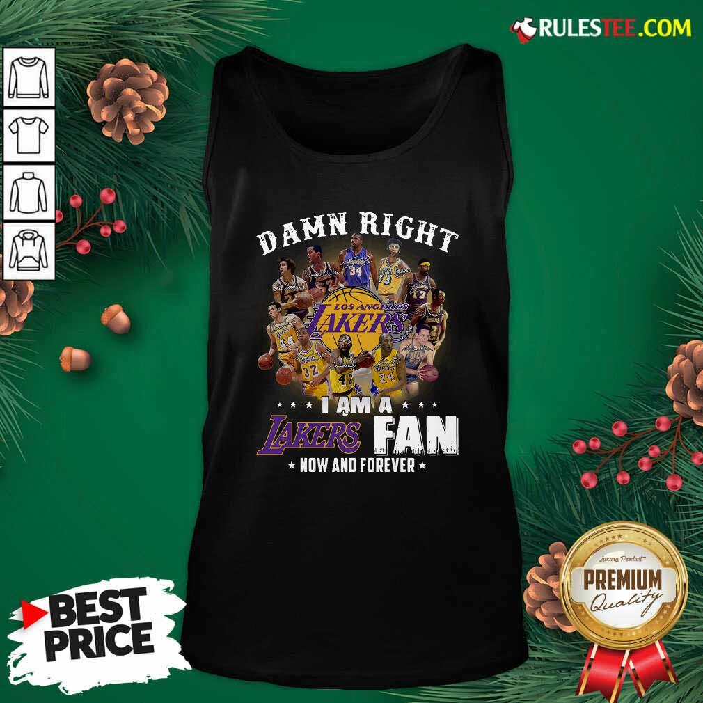 Original Damn Right I Am A Los Angeles Lakers Fan Now And Forever Signatures Shirt - Image 4