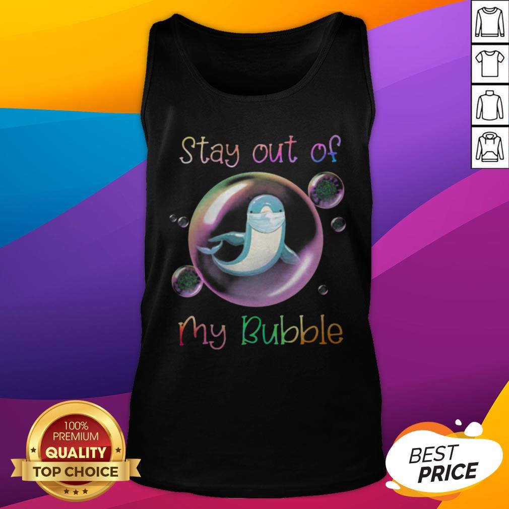 Original Dolphin Mask Stay Out Of My Bubble Covid 19 Shirt - Image 5
