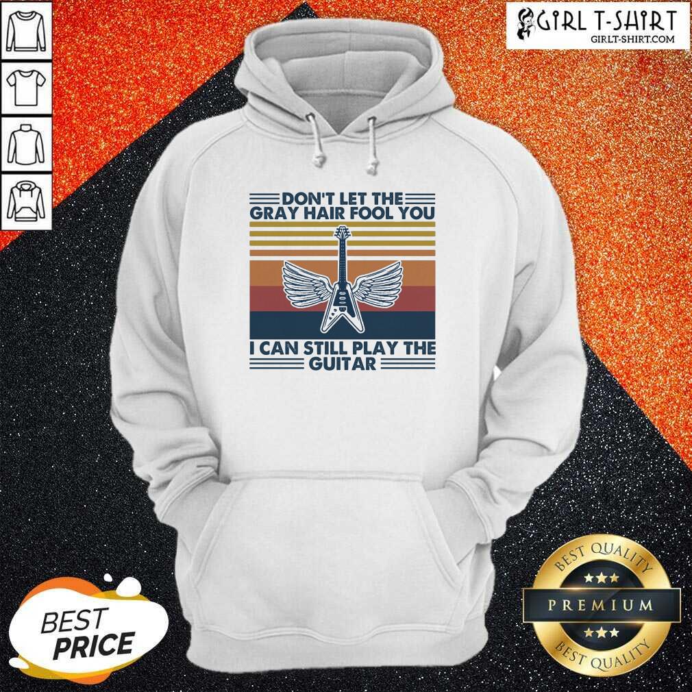 Original Dont Let The Gray Hair Fool You I Can Still Play The Guitar Vintage Shirt - Image 5