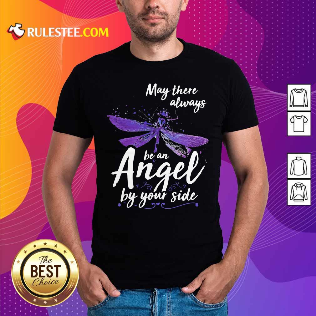 Original Dragonfly May There Always Be An Angel By Your Side Shirt