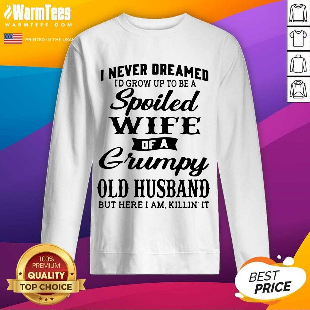 Original Dreamed Spoiled Wife Grumpy Shirt - Image 3