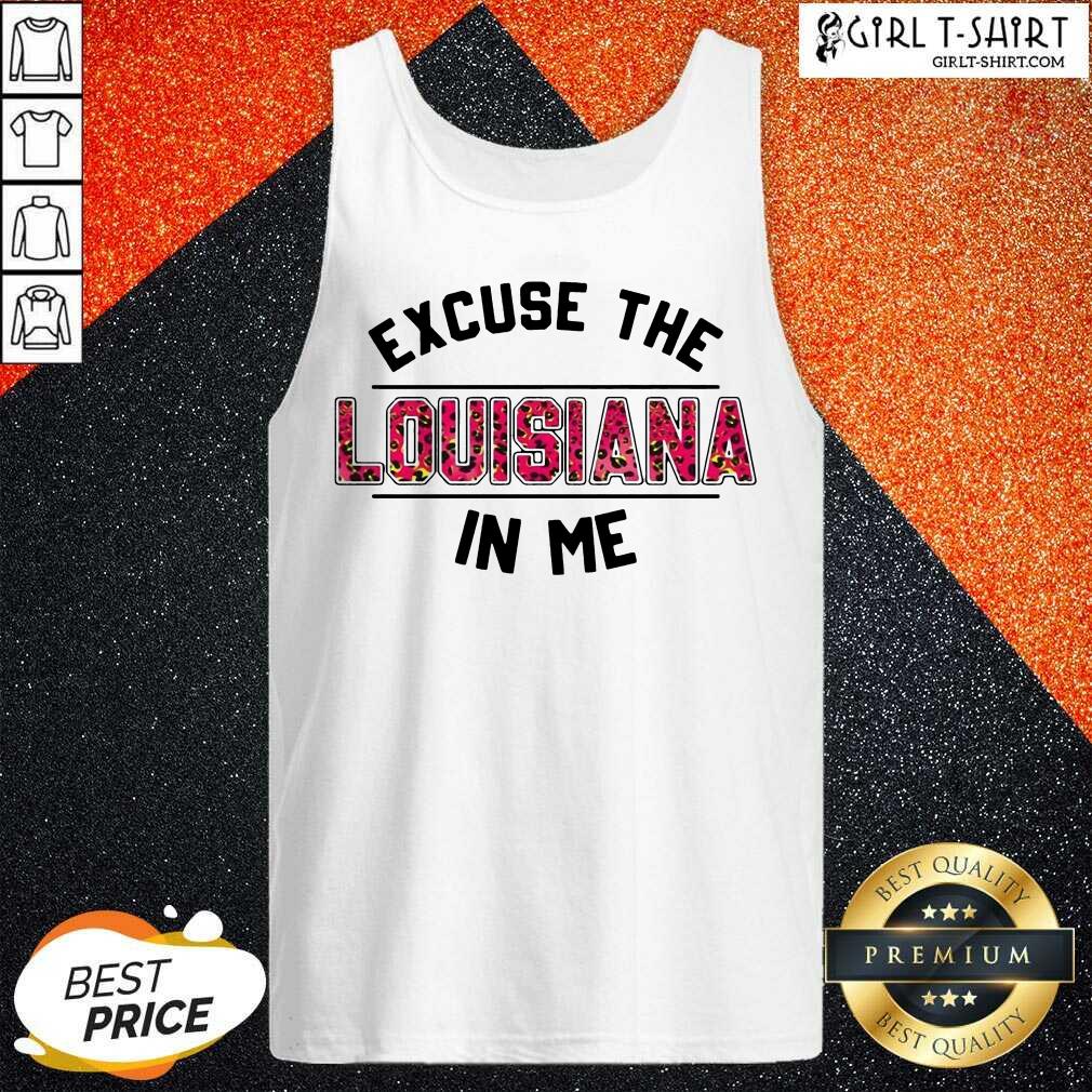 Original Excuse Louisiana In Me Shirt - Image 3