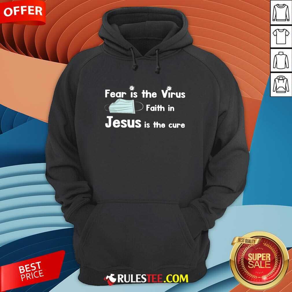 Original Face Mask Fear Is The Virus Faith In Jesus Is The Cure Shirt - Image 2
