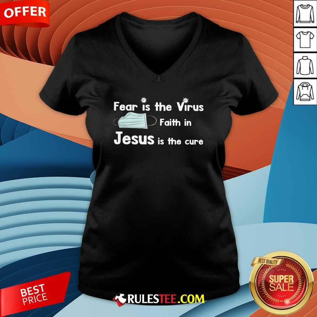 Original Face Mask Fear Is The Virus Faith In Jesus Is The Cure Shirt - Image 3