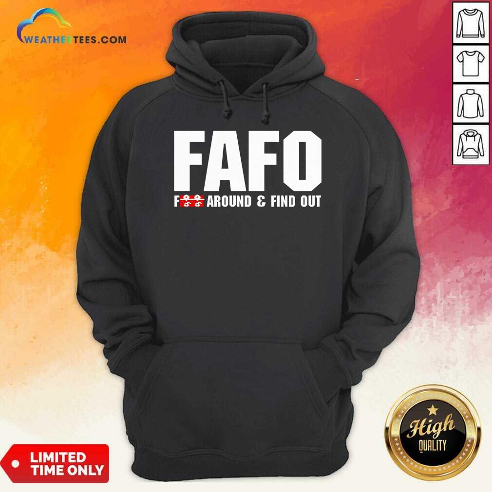 Original Fafo Fuck Around And Find Out Shirt - Image 5