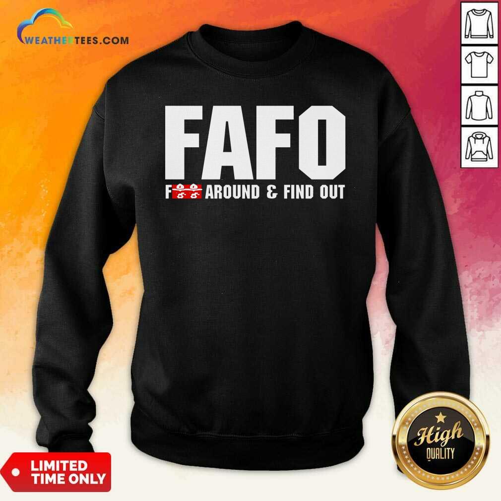 Original Fafo Fuck Around And Find Out Shirt - Image 2