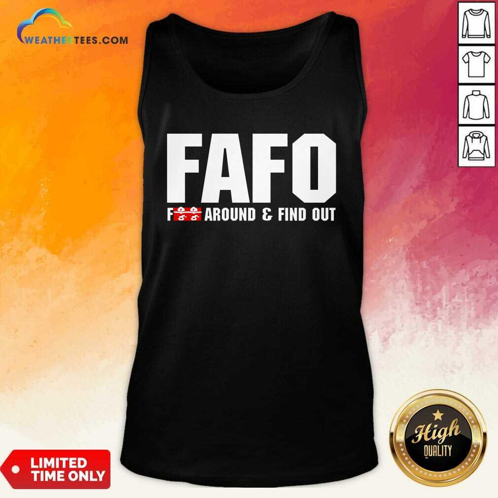 Original Fafo Fuck Around And Find Out Shirt - Image 4