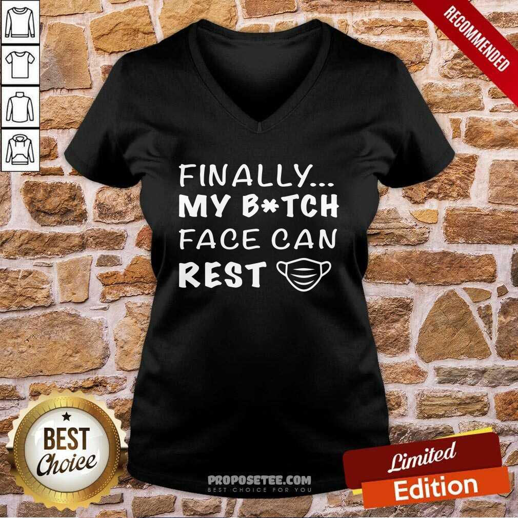 Original Finally My Bitch Face Can Rest Shirt - Image 3