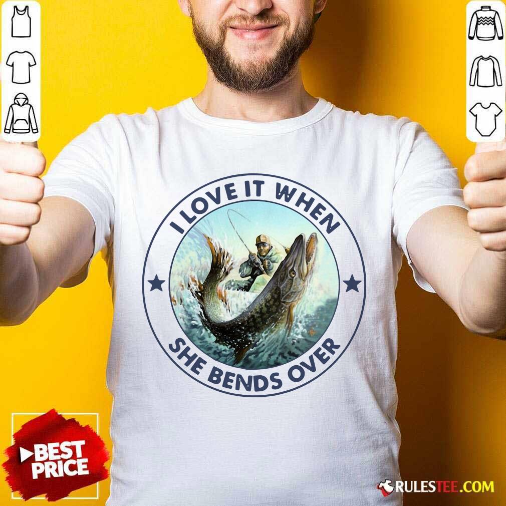 Original Fishing Papa Stickers I Love It When She Bends Over T-Shirt