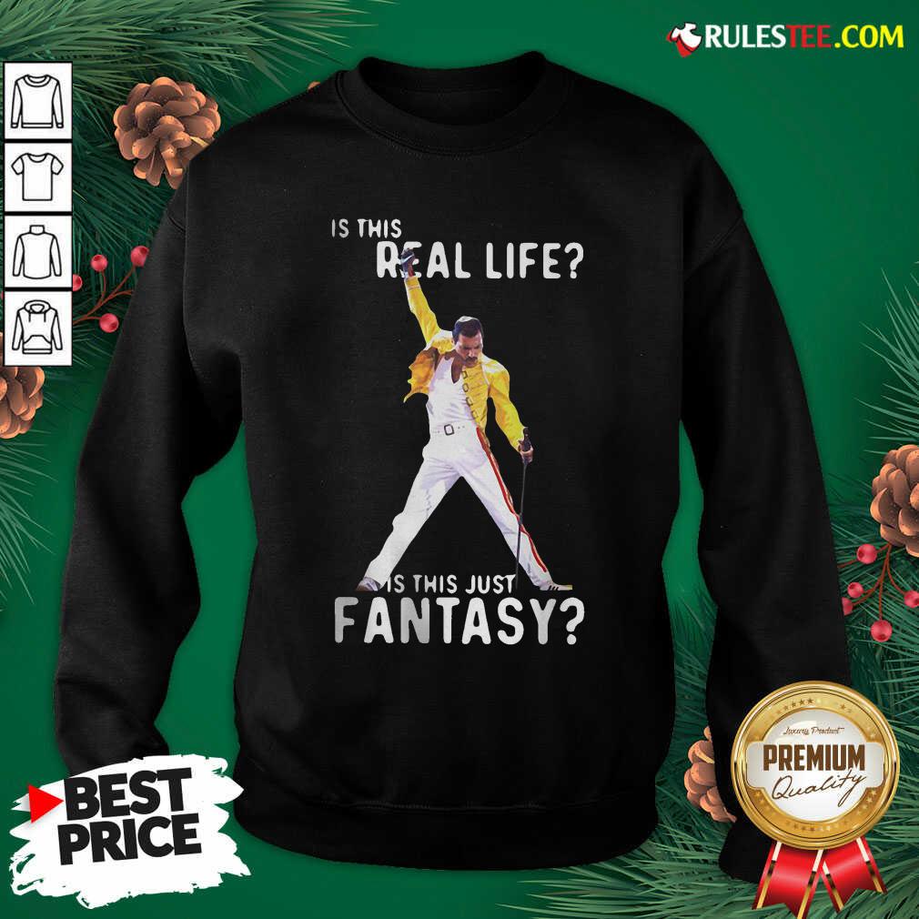 Original Freddie Mercury Is This Real Life Is This Just Fantasy Shirt - Image 5