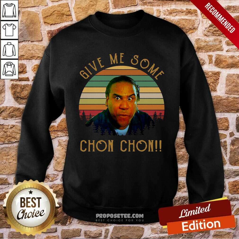Original Give Me Some Chon Chon Vintage Retro Shirt - Image 5