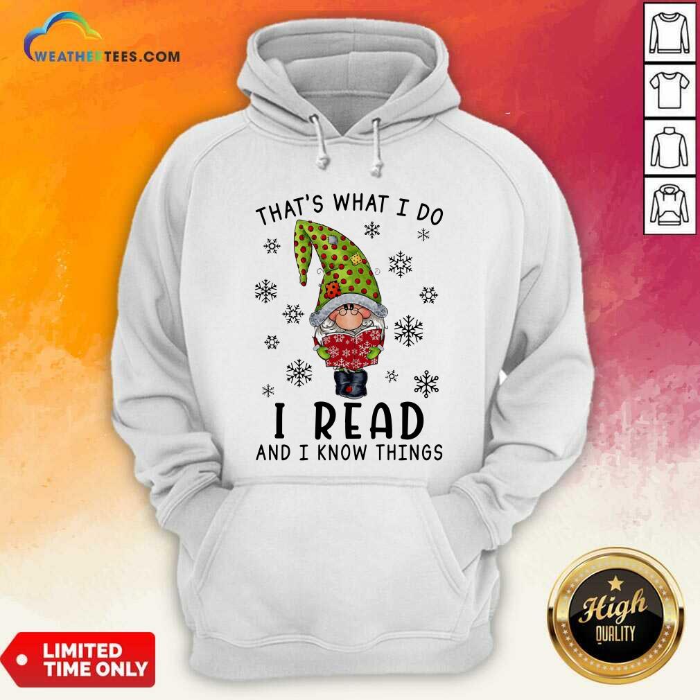 Original Gnome Reading Books That’s What I Do I Read And I Know Things Shirt - Image 5