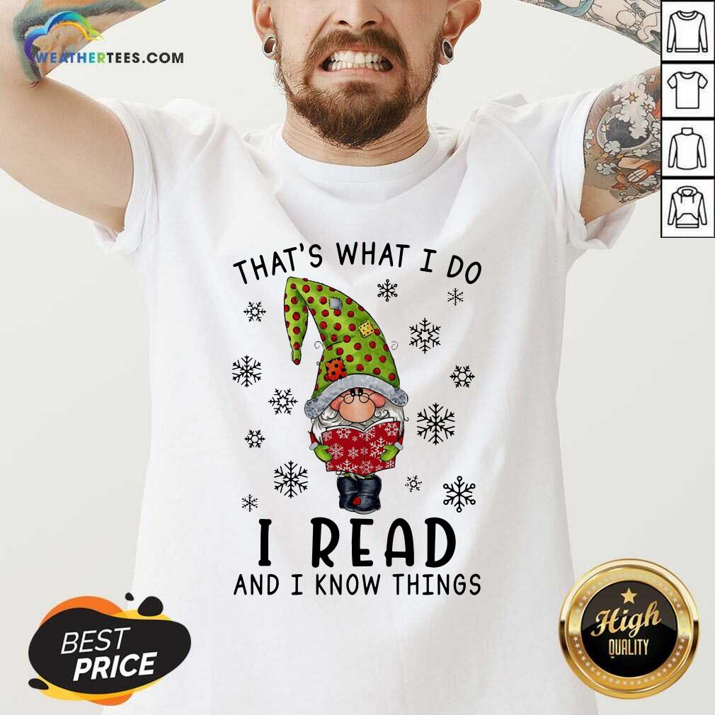 Original Gnome Reading Books That’s What I Do I Read And I Know Things Shirt - Image 3