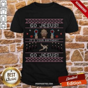 Original Go Jesus Its Your Birthday Ugly Christmas Shirt