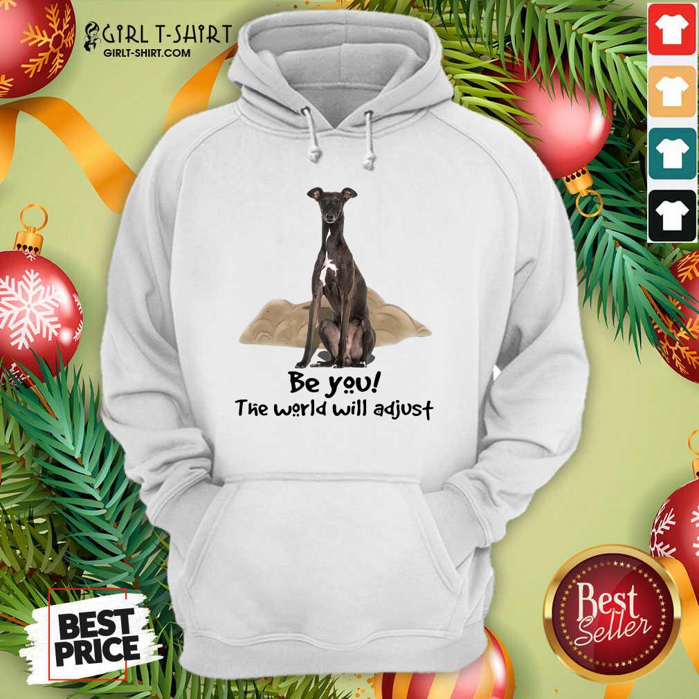 Original Greyhound Be You The World Will Adjust Shirt - Image 2