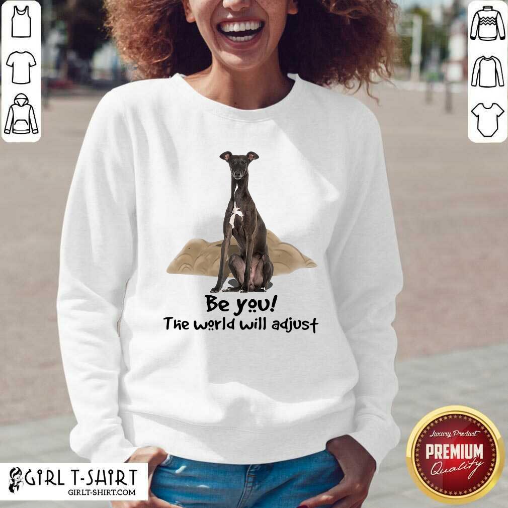 Original Greyhound Be You The World Will Adjust Shirt - Image 3