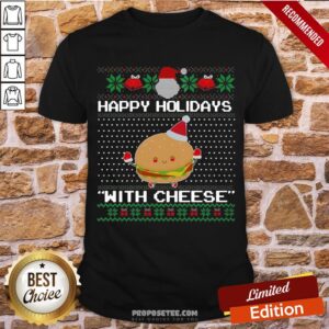 Original Holidays With Cheese Ugly Christmas Sweater Shirt