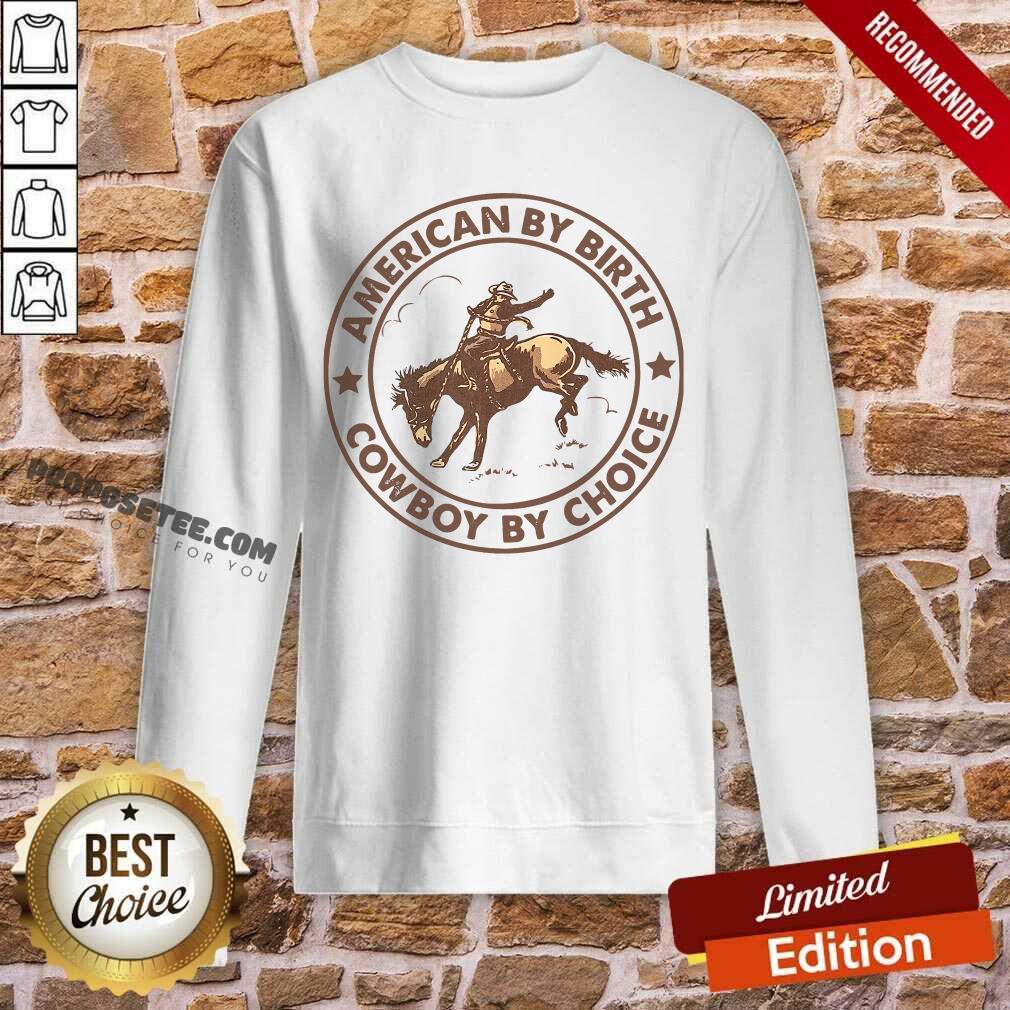 Original Horse American By Birth Cowboy By Choice Shirt - Image 5
