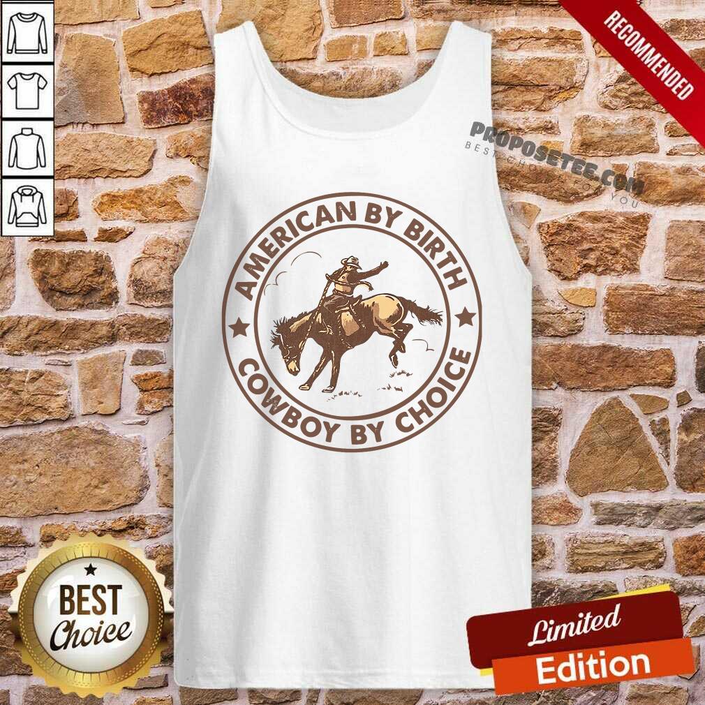 Original Horse American By Birth Cowboy By Choice Shirt - Image 4