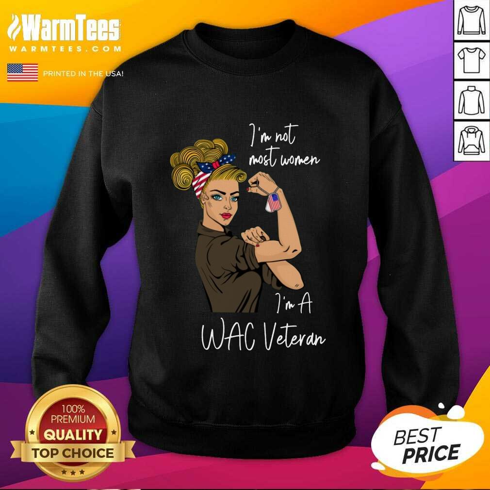 Original I Am Not Most Women In A Wac Veteran Shirt - Image 3