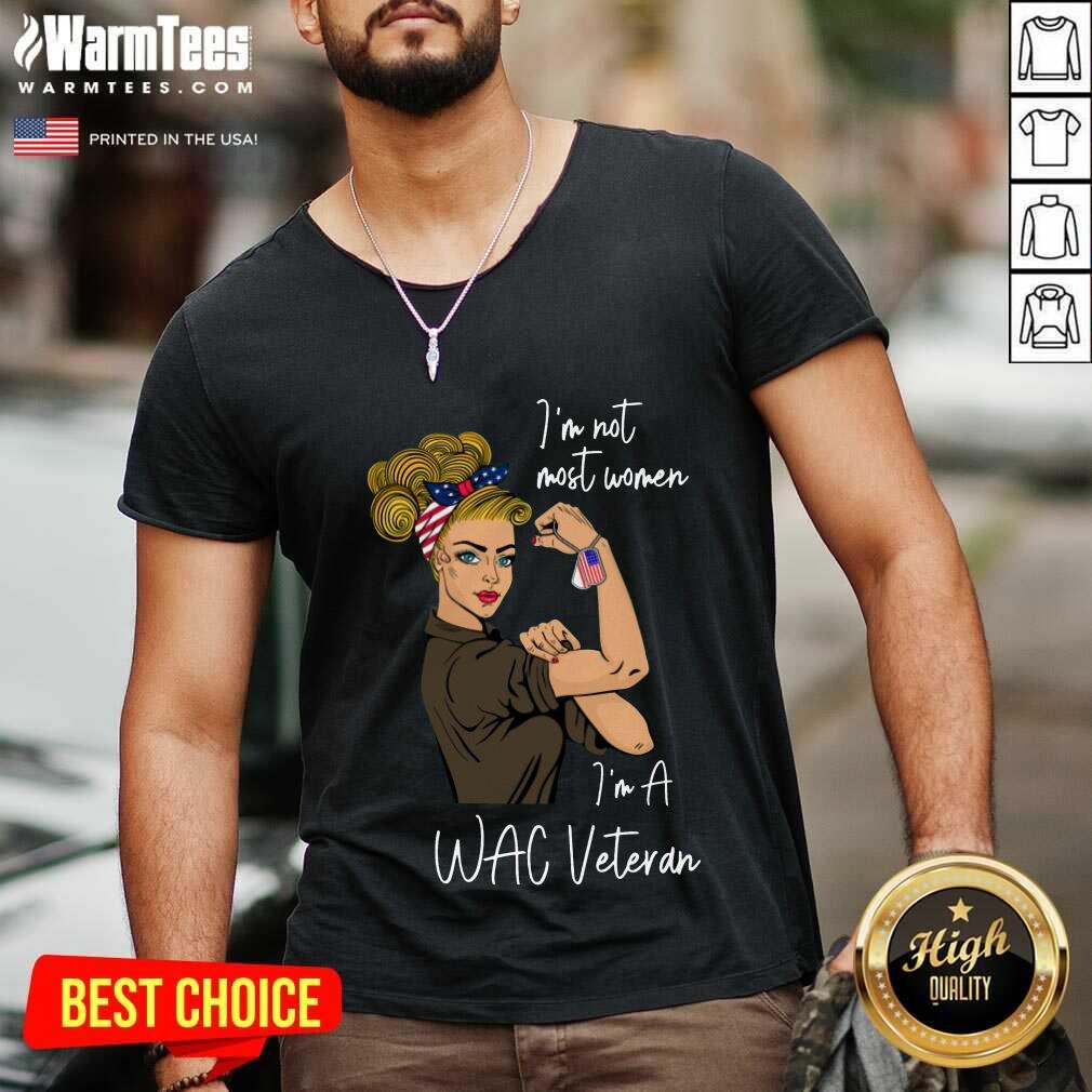 Original I Am Not Most Women In A Wac Veteran Shirt - Image 5
