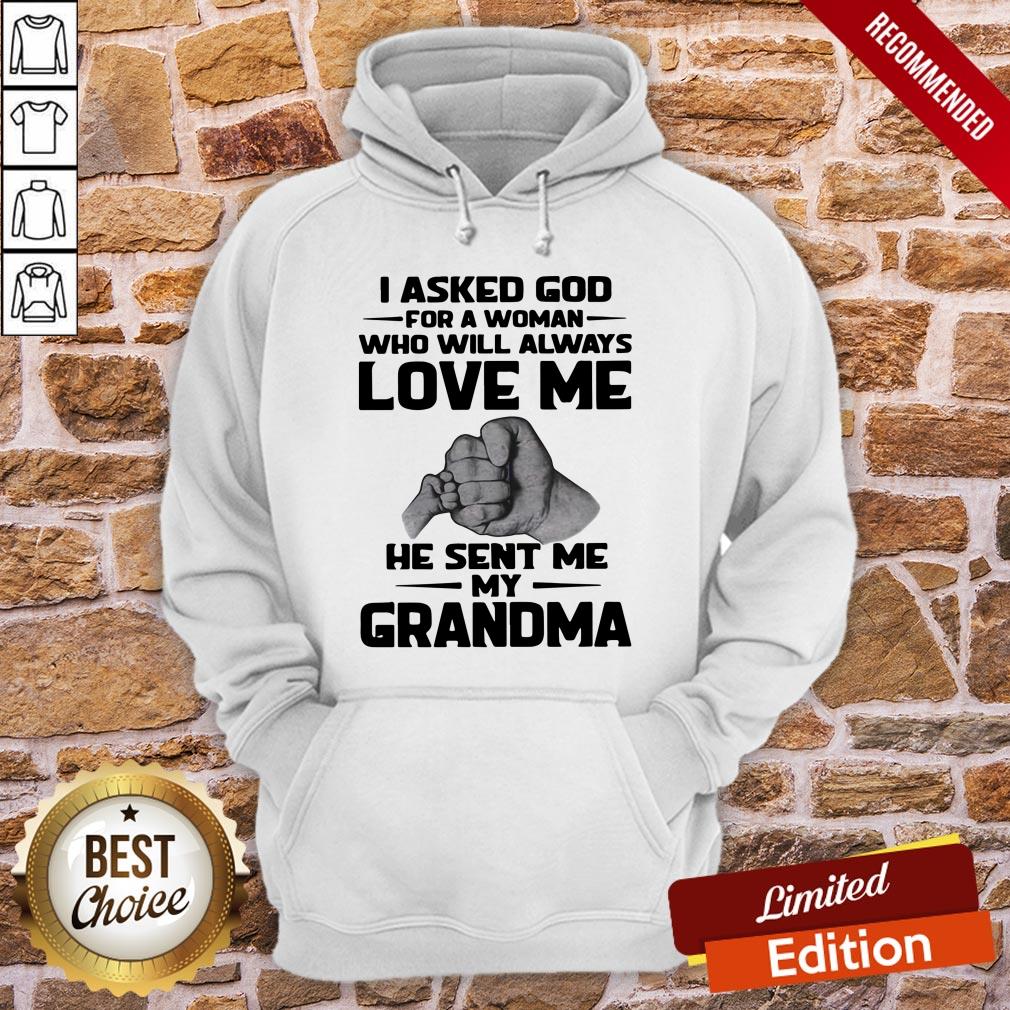 Original I Asked God For A Woman Who Will Always Love Me He Sent Me My Grandma Shirt - Image 5