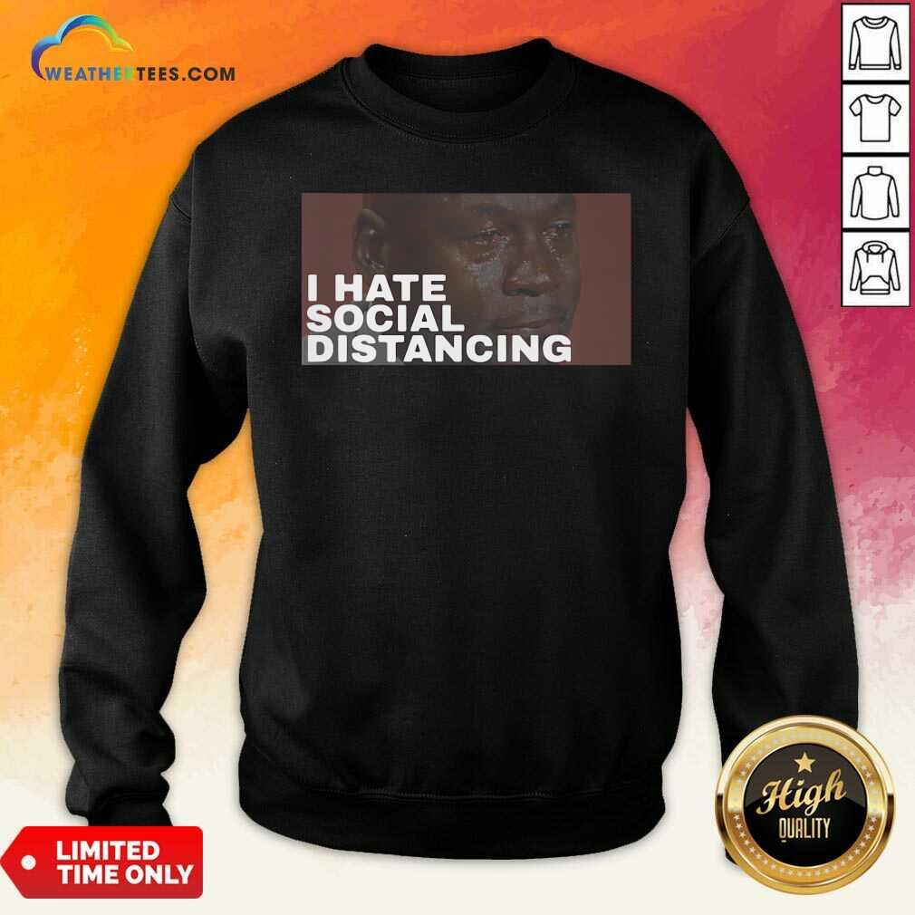 Original I Hate Social Distancing Shirt - Image 2