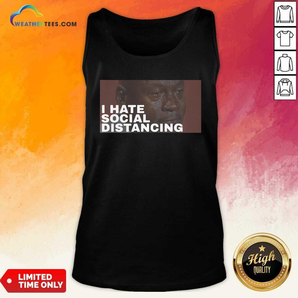 Original I Hate Social Distancing Shirt - Image 4