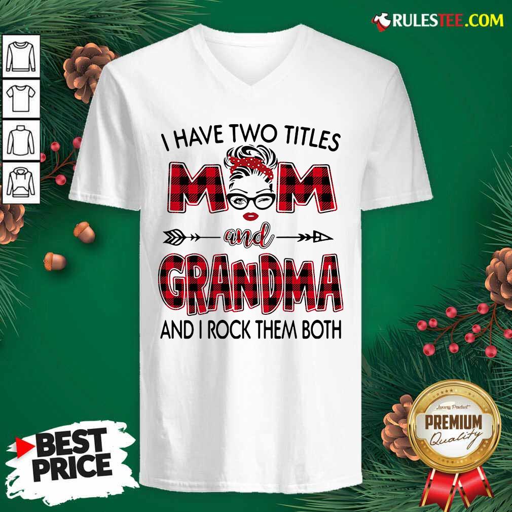 Original I Have Two Titles Mom And Grandma And I Rock Them Both Shirt - Image 3