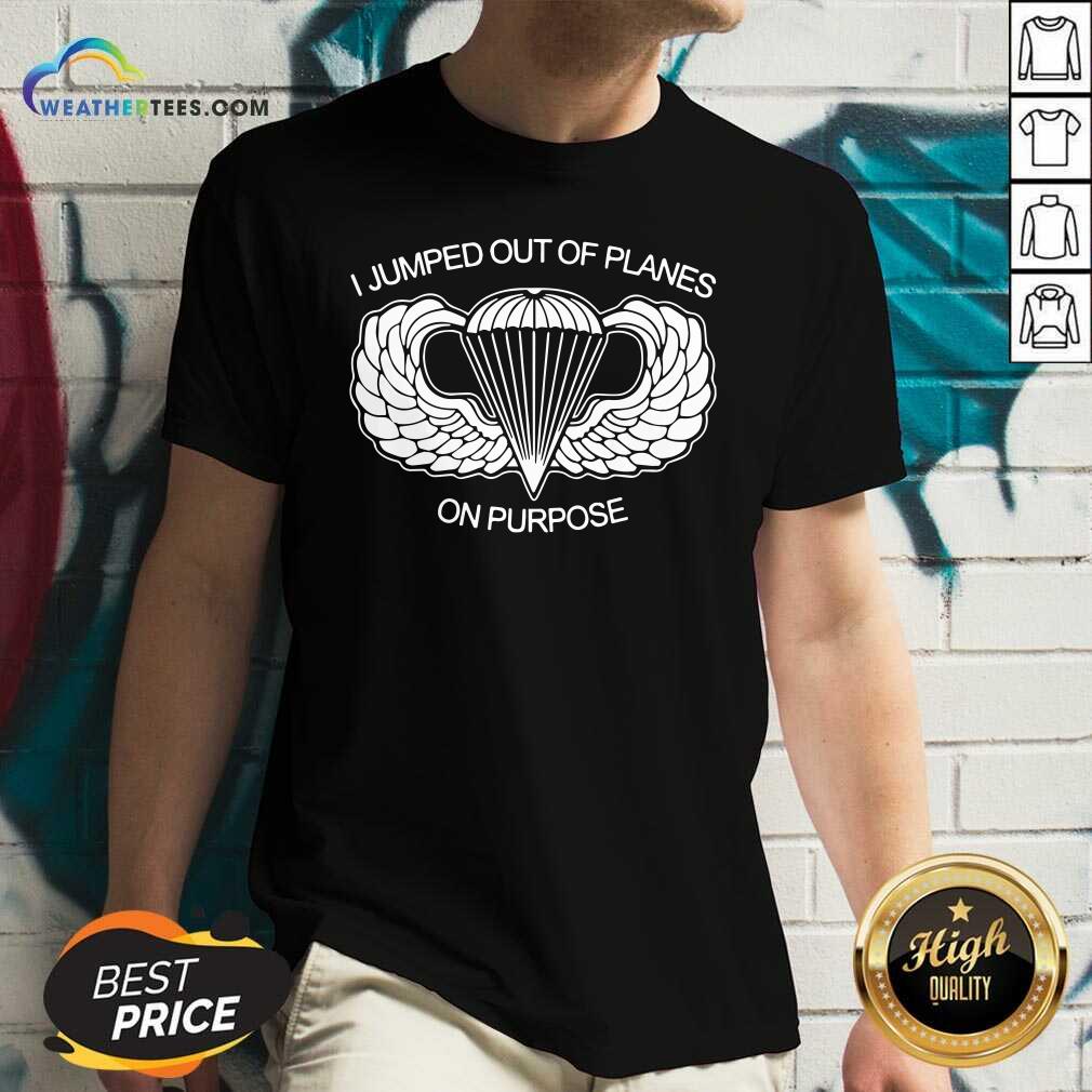 Original I Jumped Out Of Planes On Purpose Shirt - Image 3