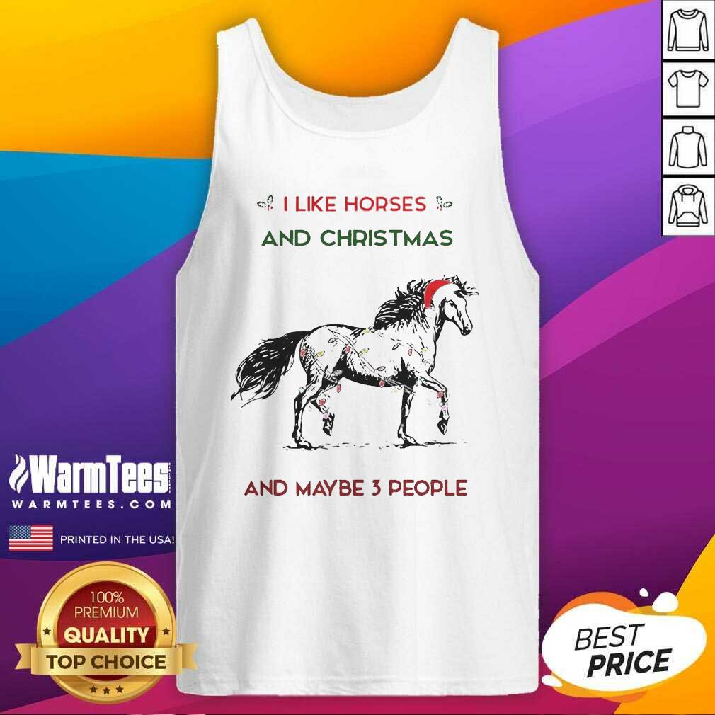 Original I Like Horses And Christmas And Maybe 3 People Shirt - Image 4