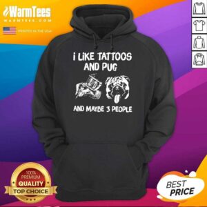 Alternative view of Original I Like Tattoos And Pug And Maybe 3 People Shirt