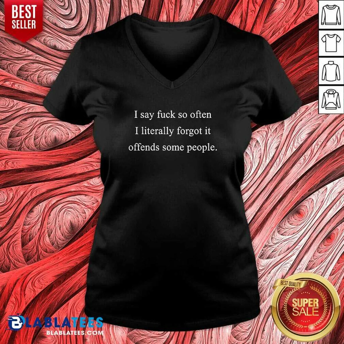 Original I Say Fck So Often I Literally Forgot It Offends Some People Sorry Fckers Shirt - Image 2