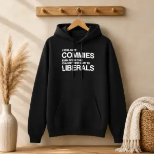 Original I Still Hate Commies Even After They Change Their Name To Liberals Text Shirt