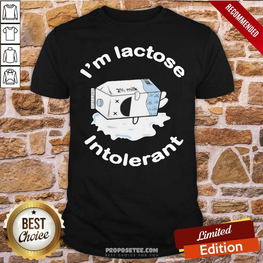 Original I’m Lactose Intolerant Milk Shirt