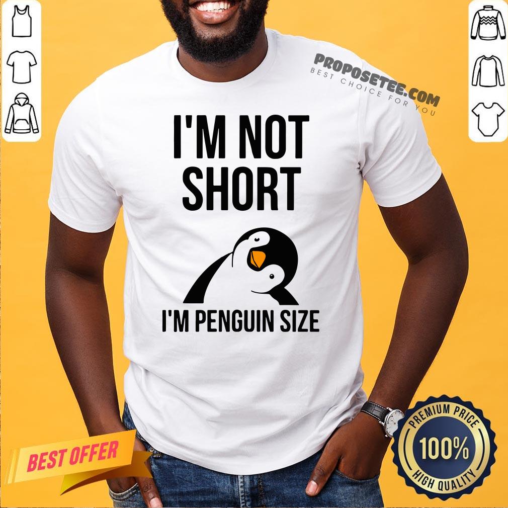 Original I’m Not Shot I’m Penguin Size Shirt